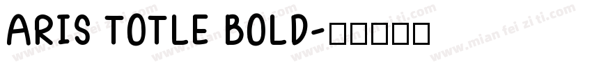 ARIS TOTLE BOLD字体转换